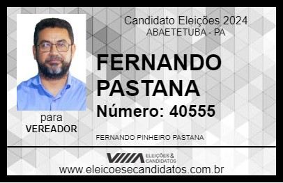 Candidato FERNANDO PASTANA 2024 - ABAETETUBA - Eleições