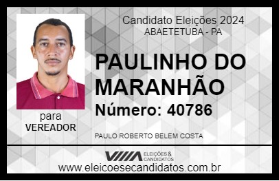 Candidato PAULINHO DO MARANHÃO 2024 - ABAETETUBA - Eleições