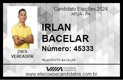 Candidato IRLAN BACELAR 2024 - AFUÁ - Eleições