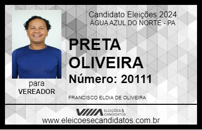 Candidato PRETA OLIVEIRA 2024 - ÁGUA AZUL DO NORTE - Eleições