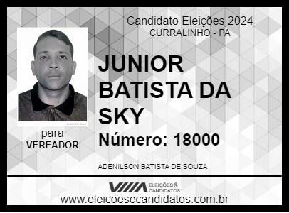 Candidato JUNIOR BATISTA DA SKY 2024 - CURRALINHO - Eleições