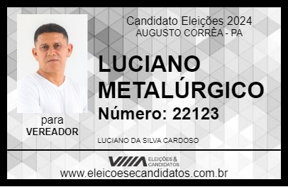 Candidato LUCIANO METALÚRGICO 2024 - AUGUSTO CORRÊA - Eleições