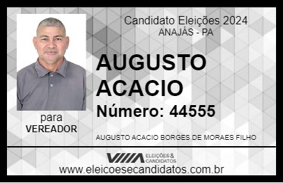 Candidato AUGUSTO ACACIO 2024 - ANAJÁS - Eleições