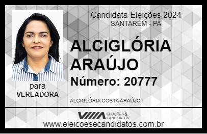 Candidato ALCIGLÓRIA ARAÚJO 2024 - SANTARÉM - Eleições