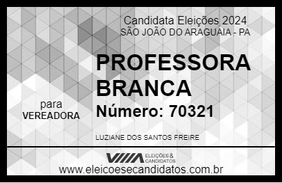 Candidato PROFESSORA BRANCA 2024 - SÃO JOÃO DO ARAGUAIA - Eleições