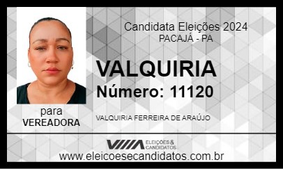 Candidato VALQUIRIA 2024 - PACAJÁ - Eleições