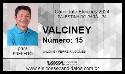 Candidato VALCINEY 2024 - PALESTINA DO PARÁ - Eleições