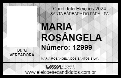 Candidato MARIA ROSÂNGELA 2024 - SANTA BÁRBARA DO PARÁ - Eleições