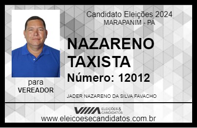 Candidato NAZARENO TAXISTA 2024 - MARAPANIM - Eleições