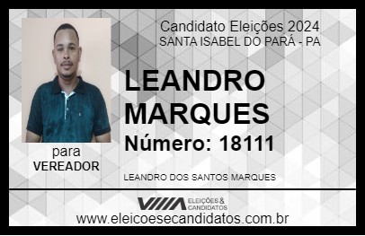 Candidato LEANDRO MARQUES 2024 - SANTA ISABEL DO PARÁ - Eleições