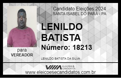 Candidato LENILDO BATISTA 2024 - SANTA ISABEL DO PARÁ - Eleições