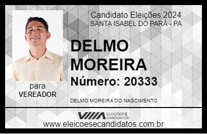 Candidato DELMO MOREIRA 2024 - SANTA ISABEL DO PARÁ - Eleições