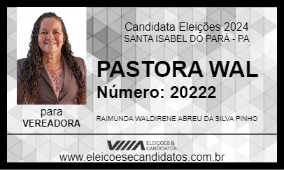 Candidato PASTORA WAL 2024 - SANTA ISABEL DO PARÁ - Eleições