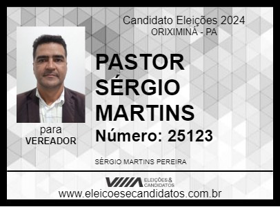 Candidato PASTOR SÉRGIO MARTINS 2024 - ORIXIMINÁ - Eleições