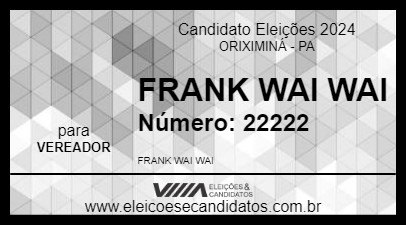 Candidato FRANK WAI WAI 2024 - ORIXIMINÁ - Eleições