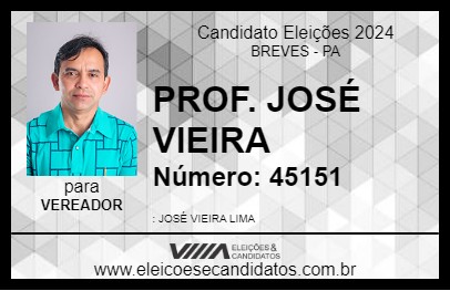 Candidato PROF. JOSÉ VIEIRA 2024 - BREVES - Eleições