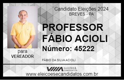 Candidato PROFESSOR FÁBIO ACIOLI 2024 - BREVES - Eleições