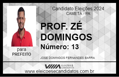 Candidato PROF. ZÉ DOMINGOS 2024 - CAMETÁ - Eleições