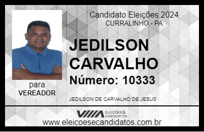 Candidato JEDILSON CARVALHO 2024 - CURRALINHO - Eleições