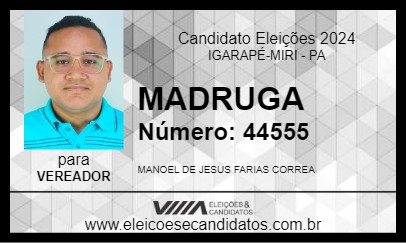 Candidato MADRUGA DO POVO 2024 - IGARAPÉ-MIRI - Eleições