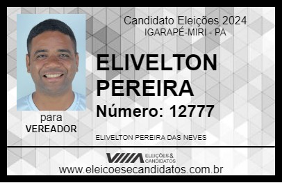 Candidato ELIVELTON PEREIRA  2024 - IGARAPÉ-MIRI - Eleições