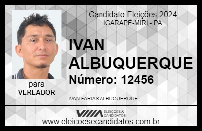 Candidato IVAN ALBUQUERQUE 2024 - IGARAPÉ-MIRI - Eleições