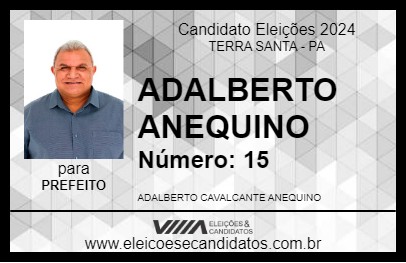 Candidato ADALBERTO ANEQUINO 2024 - TERRA SANTA - Eleições