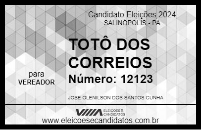 Candidato TOTÔ DOS CORREIOS 2024 - SALINÓPOLIS - Eleições