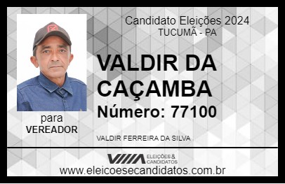 Candidato VALDIR DA CAÇAMBA 2024 - TUCUMÃ - Eleições