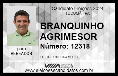 Candidato BRANQUINHO AGRIMESOR 2024 - TUCUMÃ - Eleições