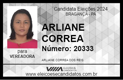 Candidato ARLIANE CORREA 2024 - BRAGANÇA - Eleições