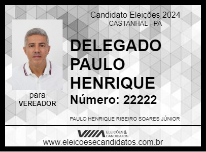 Candidato DELEGADO PAULO HENRIQUE 2024 - CASTANHAL - Eleições