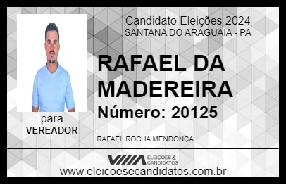 Candidato RAFAEL DA MADEREIRA 2024 - SANTANA DO ARAGUAIA - Eleições