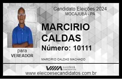 Candidato MARCIRIO CALDAS 2024 - MOCAJUBA - Eleições