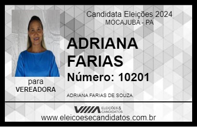 Candidato ADRIANA FARIAS 2024 - MOCAJUBA - Eleições