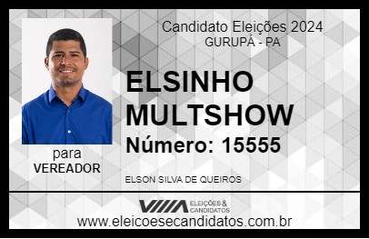 Candidato ELSINHO MULTSHOW 2024 - GURUPÁ - Eleições