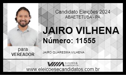 Candidato JAIRO VILHENA  2024 - ABAETETUBA - Eleições