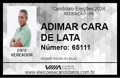 Candidato ADIMAR CARA DE LATA 2024 - REDENÇÃO - Eleições