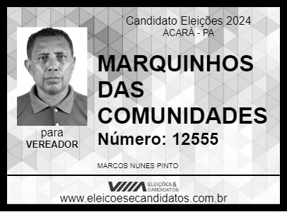 Candidato MARQUINHOS  DAS COMUNIDADES 2024 - ACARÁ - Eleições