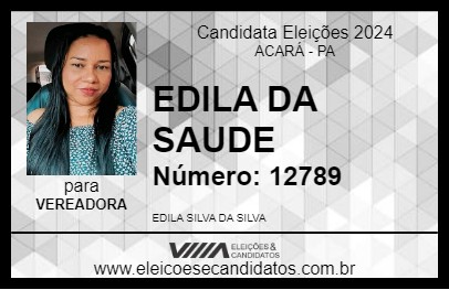 Candidato EDILA DA SAUDE 2024 - ACARÁ - Eleições