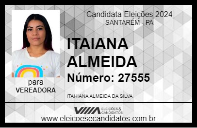 Candidato ITAIANA ALMEIDA  2024 - SANTARÉM - Eleições