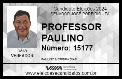 Candidato PROFESSOR PAULINO 2024 - SENADOR JOSÉ PORFÍRIO - Eleições