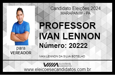 Candidato PROFESSOR IVAN LENNON 2024 - MARAPANIM - Eleições