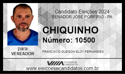 Candidato CHIQUINHO 2024 - SENADOR JOSÉ PORFÍRIO - Eleições