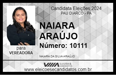 Candidato NAIARA ARAÚJO 2024 - PAU D\ARCO - Eleições