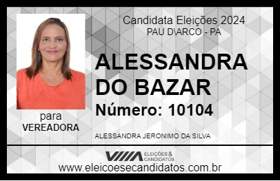 Candidato ALESSANDRA DO BAZAR 2024 - PAU D\ARCO - Eleições