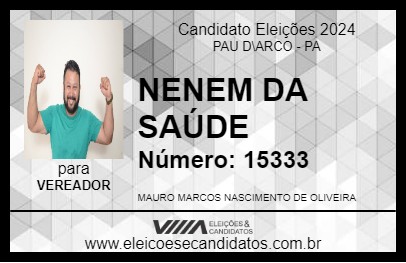 Candidato NENEM DA SAÚDE 2024 - PAU D\ARCO - Eleições