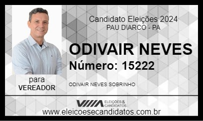 Candidato ODIVAIR NEVES 2024 - PAU D\ARCO - Eleições