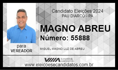 Candidato MAGNO ABREU 2024 - PAU D\ARCO - Eleições