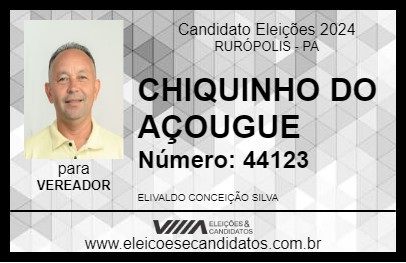 Candidato CHIQUINHO DO AÇOUGUE 2024 - RURÓPOLIS - Eleições